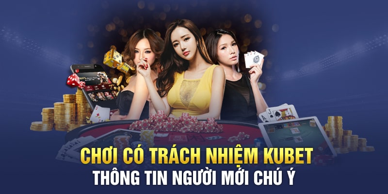 Những lời khuyên quan trọng mà người dùng cần chú ý khi tham gia đặt cược tại Kubet