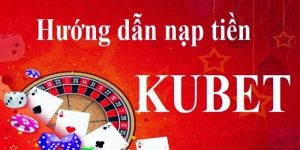 Nạp tiền Kubet