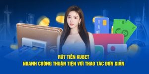 Rút tiền Kubet