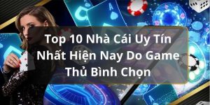 Top 10 nhà cái uy tín nhất hiện nay